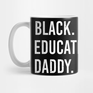 Black Educated Daddy Proud African American Mug